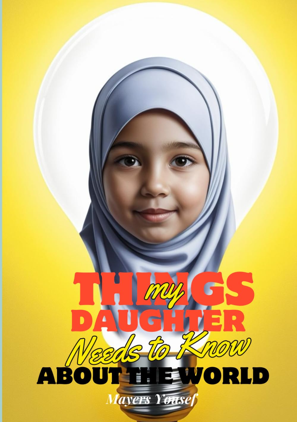 Things My Daughter Needs to Know About the World