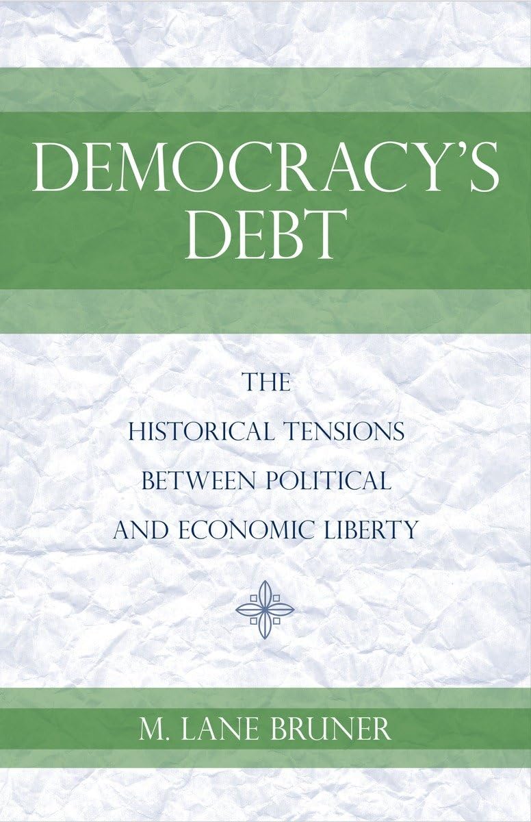 Buy Democracy's Debt: The Historical Tensions Between Political and Economic Liberty — BookShops.in