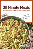 30 Minute Meals: 30 Recipes Under 30 Minutes From Start to Table