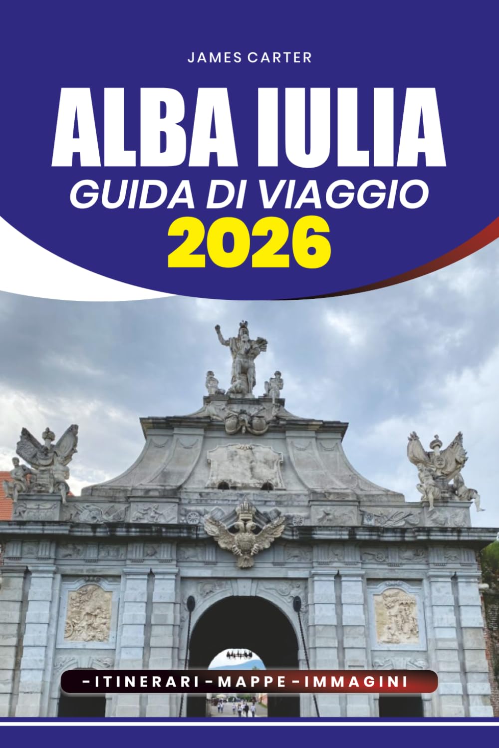 GUIDA DI VIAGGIO ALBA IULIA 2026: Esplora la cittadella storica della Romania, le gemme nascoste della Transilvania ed esperienze locali