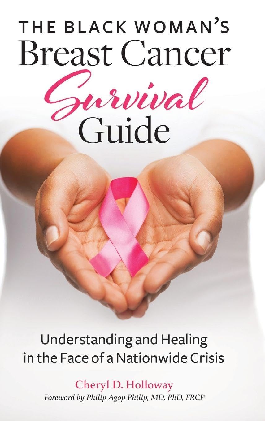 The Black Woman's Breast Cancer Survival Guide: Understanding and Healing in the Face of a Nationwide Crisis      1st Edition