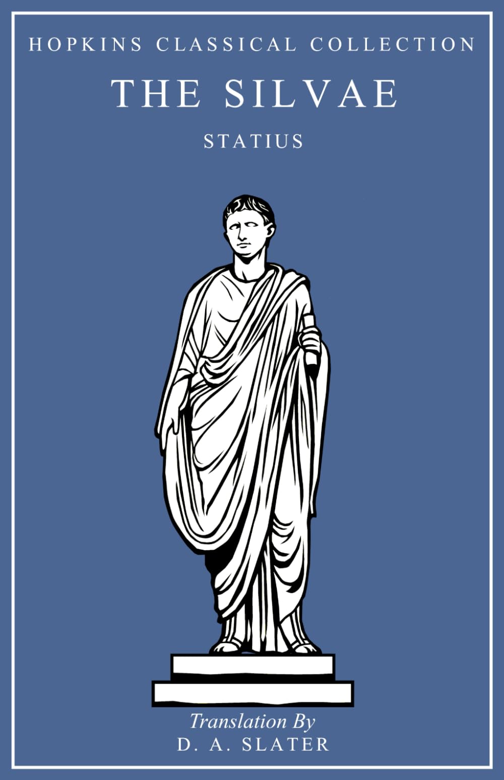 The Silvae: Latin and English Parallel Translation (Hopkins Classical Collection)
