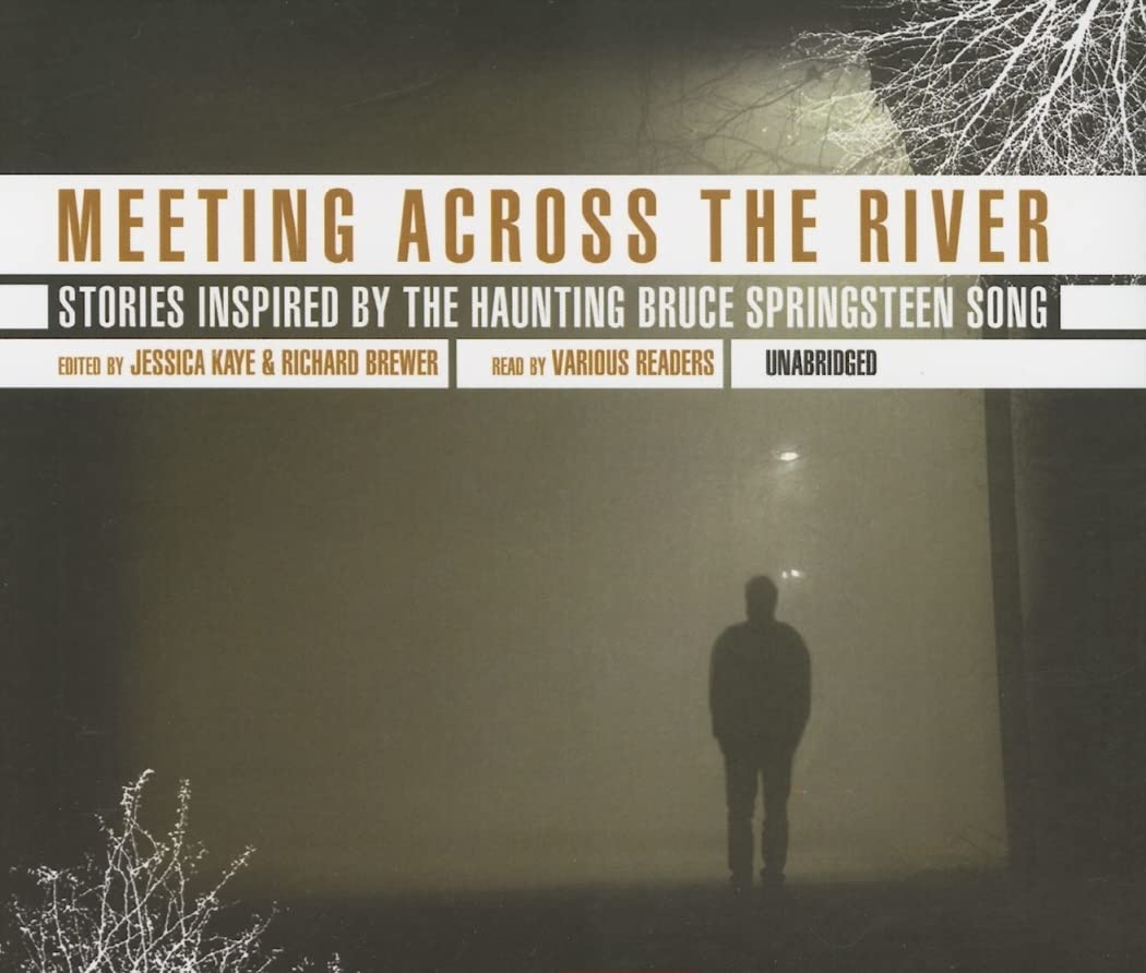 Meeting Across the River: Stories Inspired by the Haunting Bruce ...