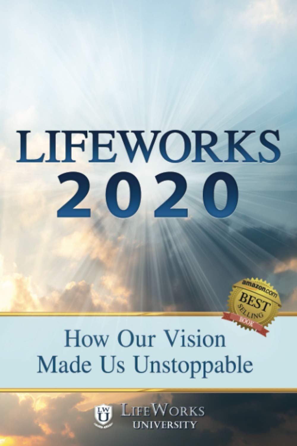 LIFEWORKS 2020: How Our Vision Made Us Unstoppable