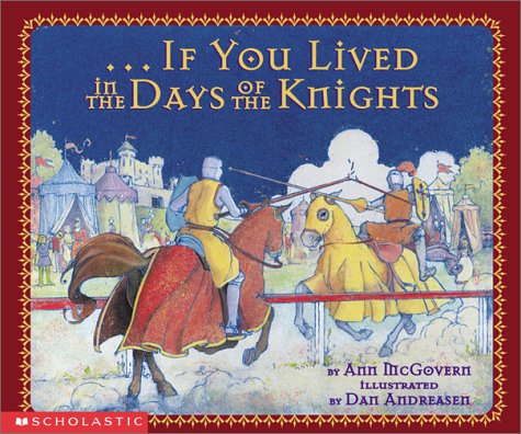If You Lived In The Days Of The Knights (By: Dan Andreasen,Ann McGovern)