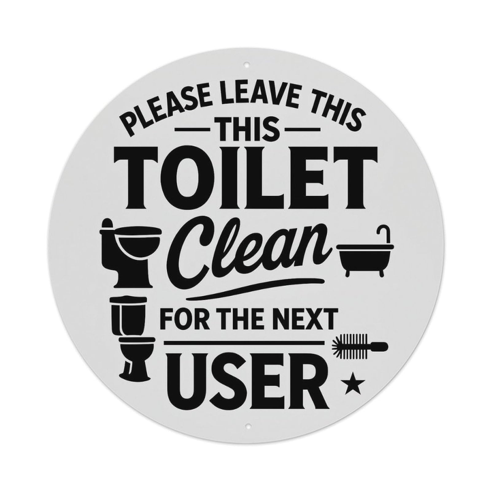 Please Leave This Toilet Clean For The Next User Vintage Round Tin Sign Retro Metal Wall Decor Metal Poster, Home Bar Garage Cafe Wall Art Decoration 8x8Inches