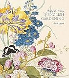 A Natural History of English Gardening : 1650--1800(Hardback) - 2015 Edition