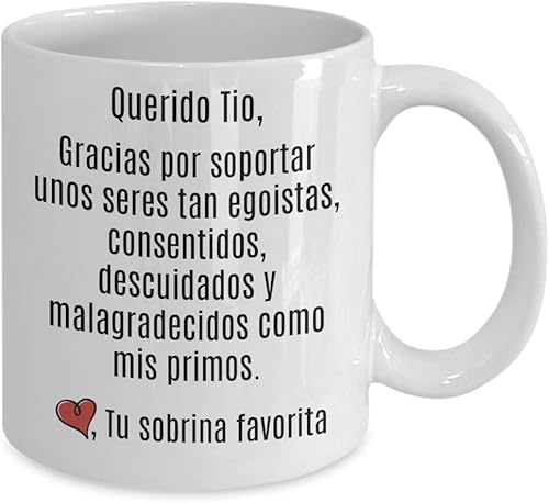 Miniatura 2 de Taza de regalo para tío - regalo para tio - Querido tio, gracias por soportar unos seres tan egoistas, consentidos, descuidados y malagradecidos
