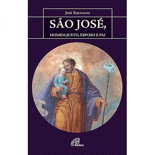 São José, homem justo, esposo e pai