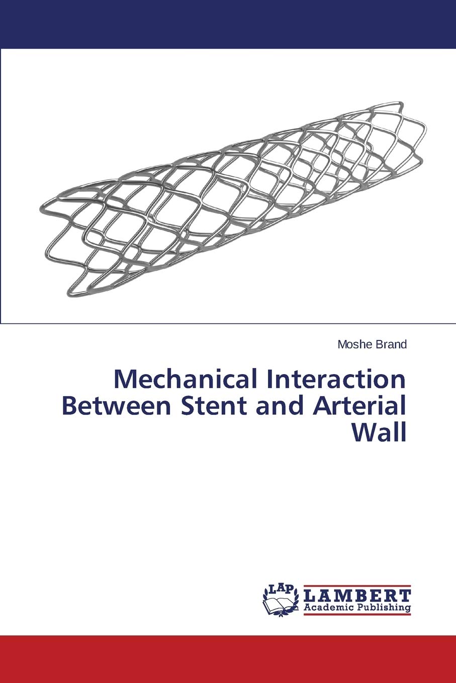 Mechanical Interaction Between Stent and Arterial Wall Paperback – Import, 7 September 2015