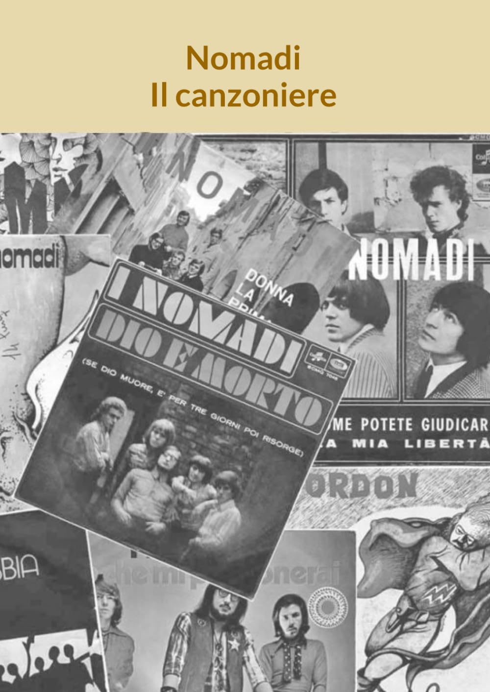 Nomadi - il canzoniere: Testi e accordi di tutte le canzoni