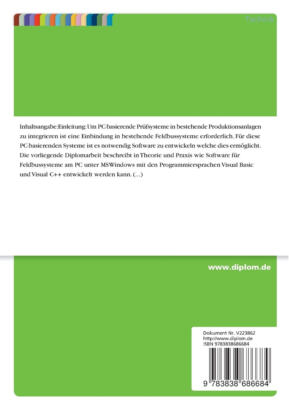 Softwareentwicklung für die Feldbussysteme - INTERBUS, PROFIBUS, CAN und ETHERNET: Am PC unter MS-Windows mit proprietären Softwarebibliotheken und ... Visual Basic und Visual C++