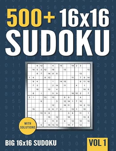 16 x 16 Sudoku 500+ Normal to Hard 16 x 16 Sudoku Puzzles with Solutions - Vol. 1