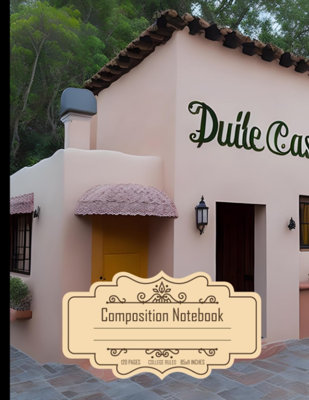 Composition Notebook College Ruled: Dulce Casa, Ideal for Writing, Size 8.5x11 Inches, 120 Pages