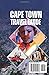 Cape Town Travel Guide: 50 Unforgettable Bucket List Experiences, Hidden Gems & Secret Spots Every Traveler Must See. A Local's Insider Guide with Expert Tips (South Africa)