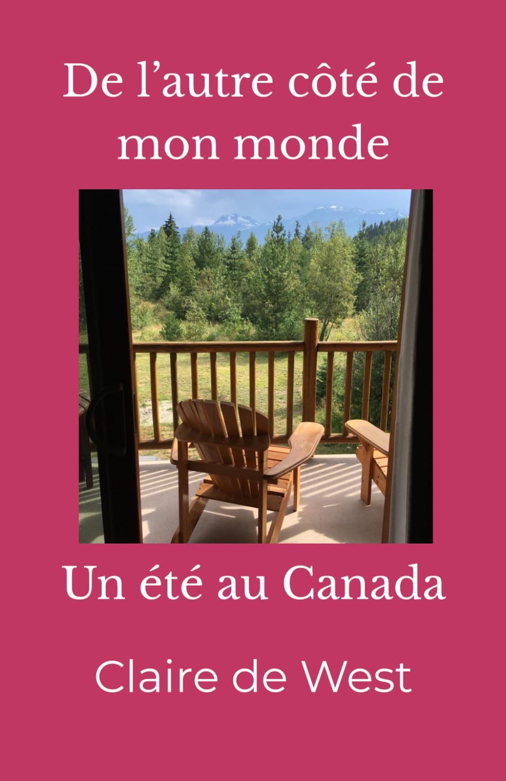 De l’autre côté de mon monde: Canada au fil de l’été (Carnets de voyage)