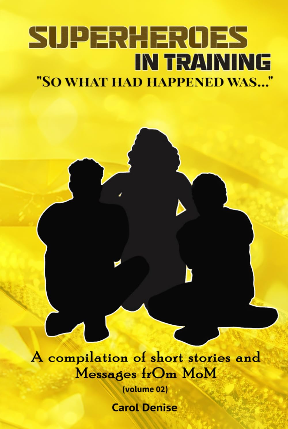Superheroes In Training: “So, what had HAPPENED was…”