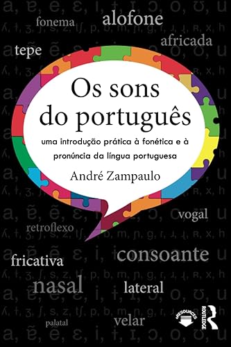 OS Sons Do Português: Uma Introdução Prática À Fonética E À Pronúncia Da Língua Portuguesa