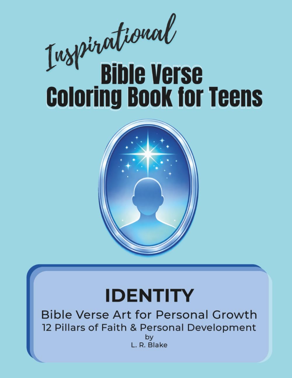 Inspirational Bible Verse Coloring Book for Teens: Identity • Bible Verse Art for Personal Growth — 12 Pillars of Faith & Personal Development: A ... identity, confidence, and spiritual strength