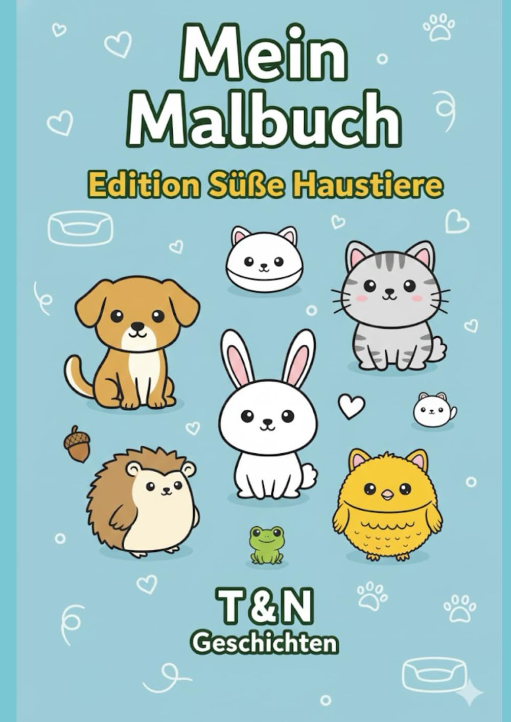 Mein Malbuch: Edition Süße Haustiere