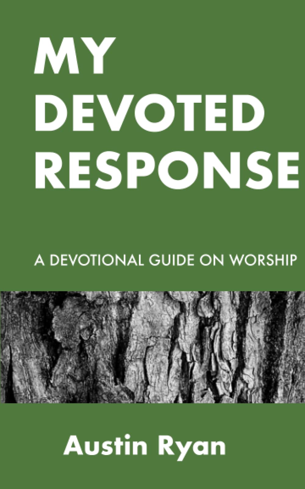 My Devoted Response: A Devotional Guide on Worship