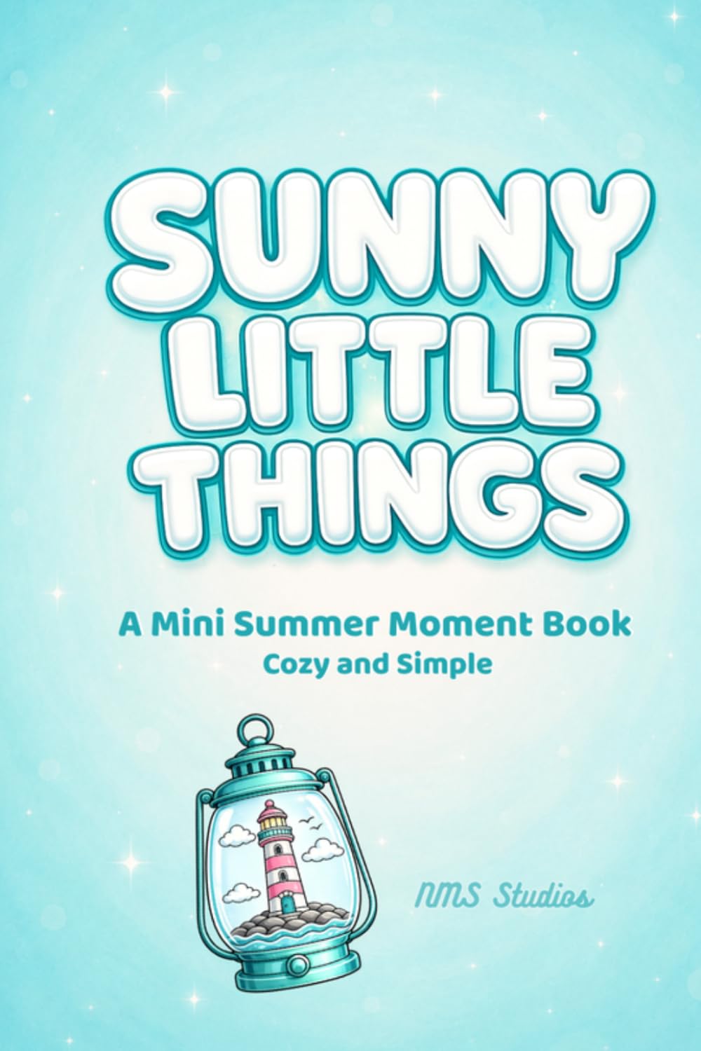 Sunny Little Things: Mini Edition: A Cute & Cozy Pocket-Sized Summer Moment Coloring Book (Pocket-Sized Coloring Books)