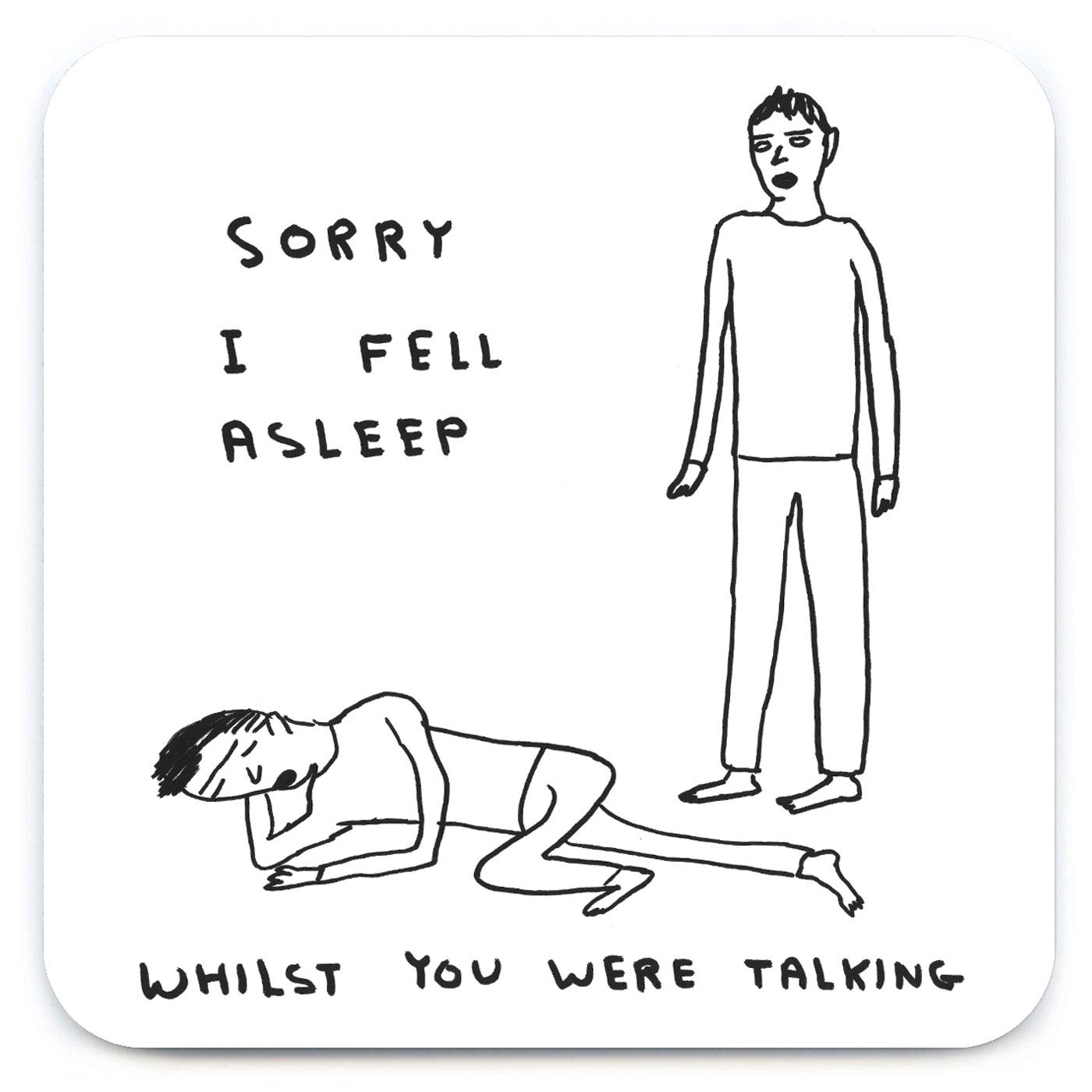 Official David Shrigley - 'Sorry I Fell Asleep Coaster' - Small Gift Ideas For Him Her - Friends Birthday - Housewarming Present - New Home Gift - Funny Gifts For Women Men - Sold By Brainbox Candy