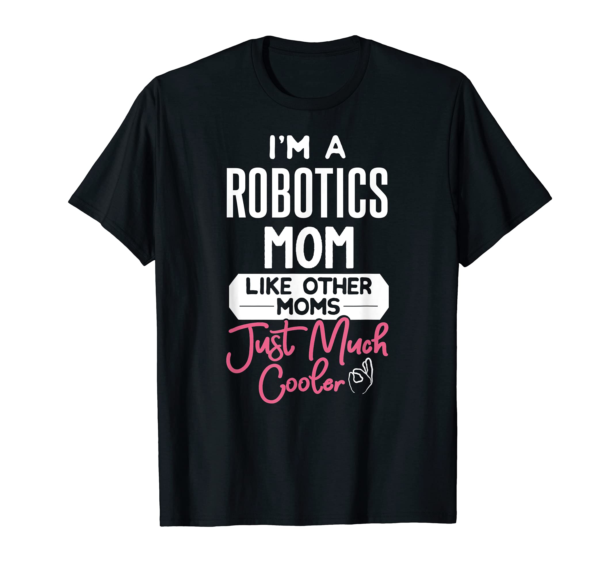 Cool Mothers Day Design Robotics Mom T-Shirt