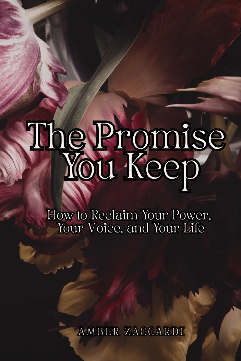 The Promise You Keep: A Practical Guide to Loving Yourself