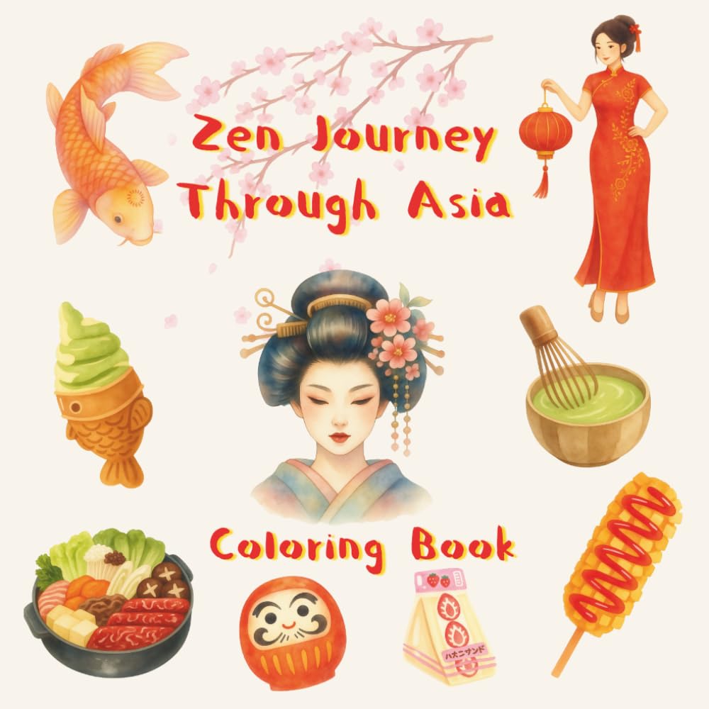 Zen Journey Through Asia: Inspired by Asian Beauty and Tradition (Passport Through Coloring)
