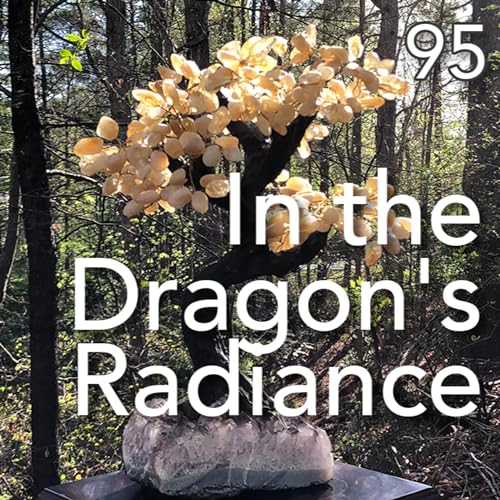 Brimroar Hills - Ep. 95 &ldquo;In the Dragon's Radiance&rdquo;