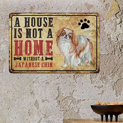 Japanese Chin Metal Plaque Tin Sign A House Is Not A Home Without A Japanese Chin Metal Sign Dog Paw With Heart Retro Aluminum Metal Signs For Front Porch Outdoor Bedroom #TOP3