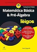 Matemática básica e pré-álgebra para leigos