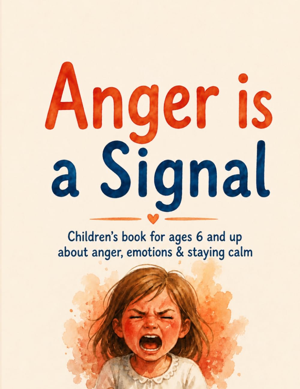 Anger is a Signal: Children’s book for ages 6 and up about anger, emotions & staying calm (The Tree Detectives)