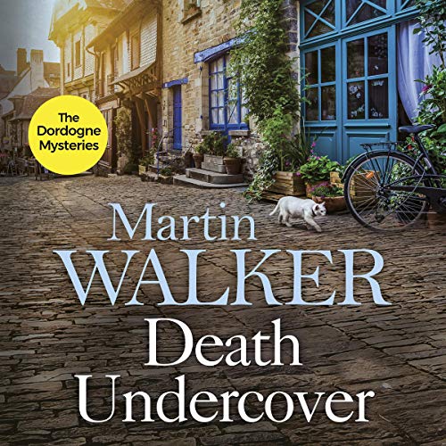Death Undercover Bruno, Chief of Police, Book 7 (Audible Audio Edition) Martin Walker, Peter