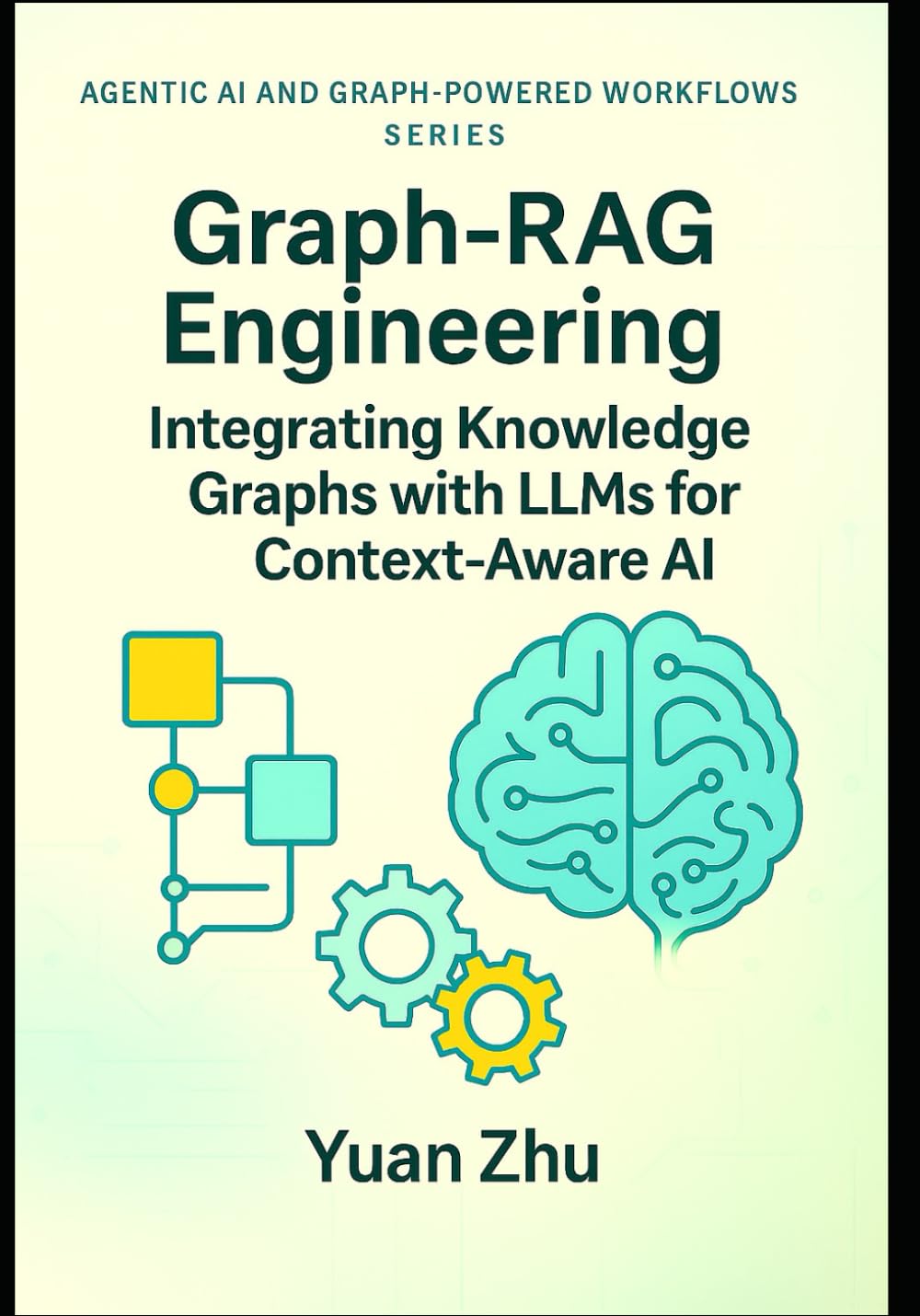 Graph-RAG Engineering: Integrating Knowledge Graphs with LLMs for Context-Aware AI: Design Patterns, Graph Modeling, SPARQL & Neo4j Workflows, and ... Systems, LangFlow, RAG, and Knowledge-Graph)