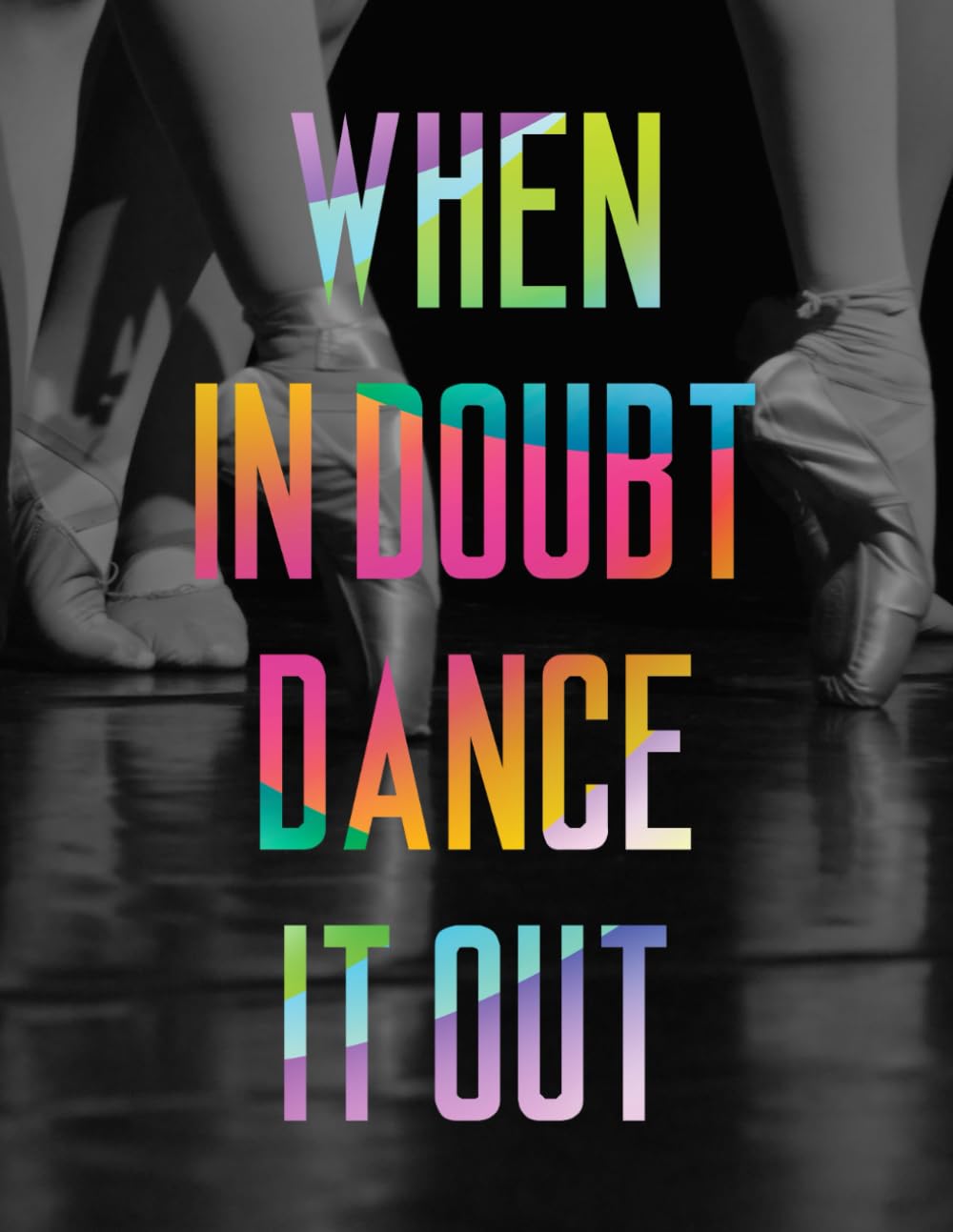 When in Doubt Dance it Out LARGE Notebook #5: Cool Ballet Dancer Notebook College Ruled to write in 8.5x11" LARGE 100 Lined Pages - Funny Dancers Gift (Kolinant Dancer Collection)