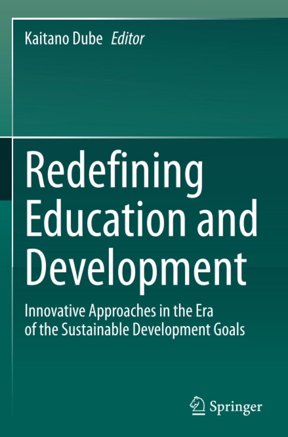 Redefining Education and Development: Innovative Approaches in the Era of the Sustainable Development Goals