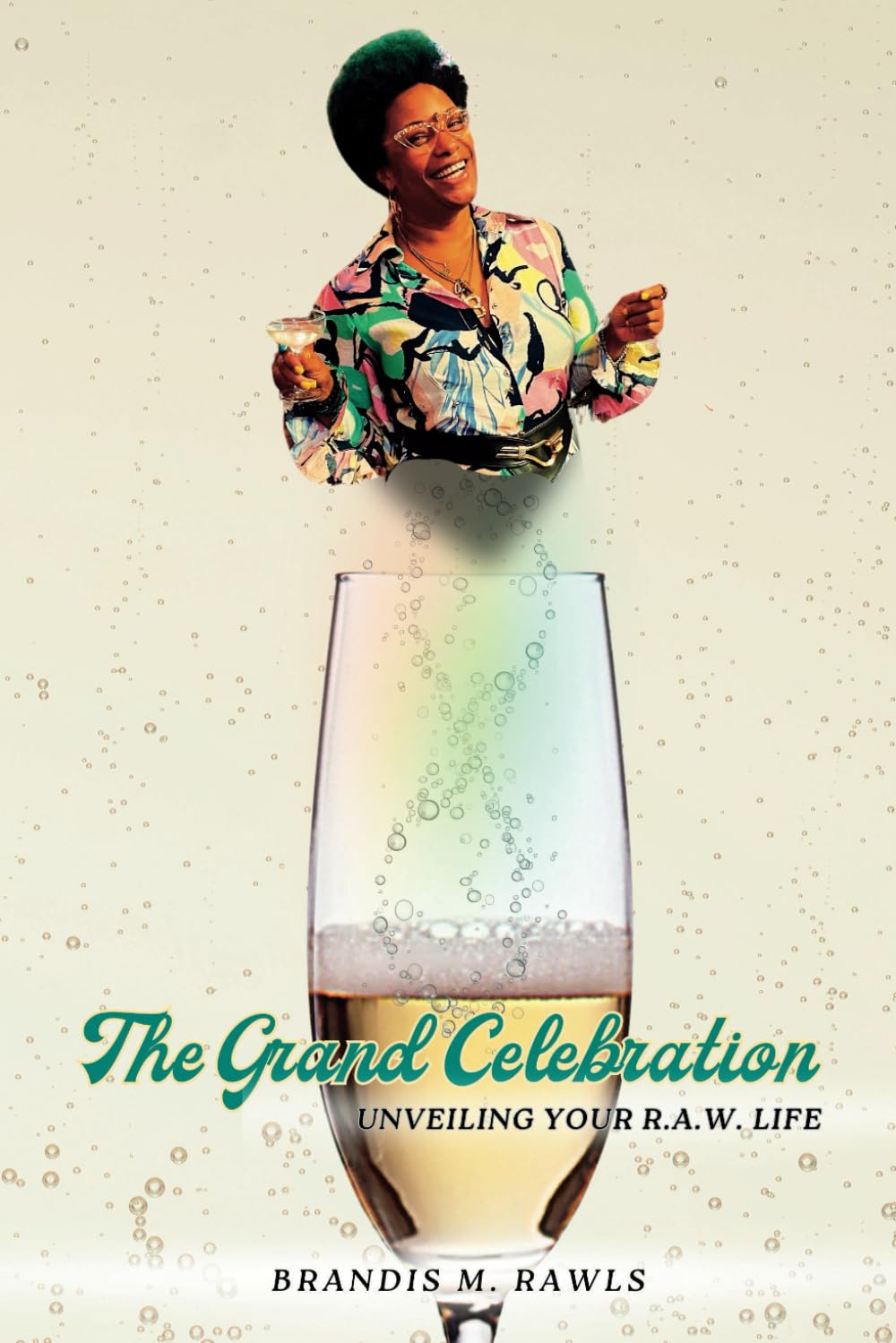 The Grand Celebration: Unveiling Your R.A.W. Life
