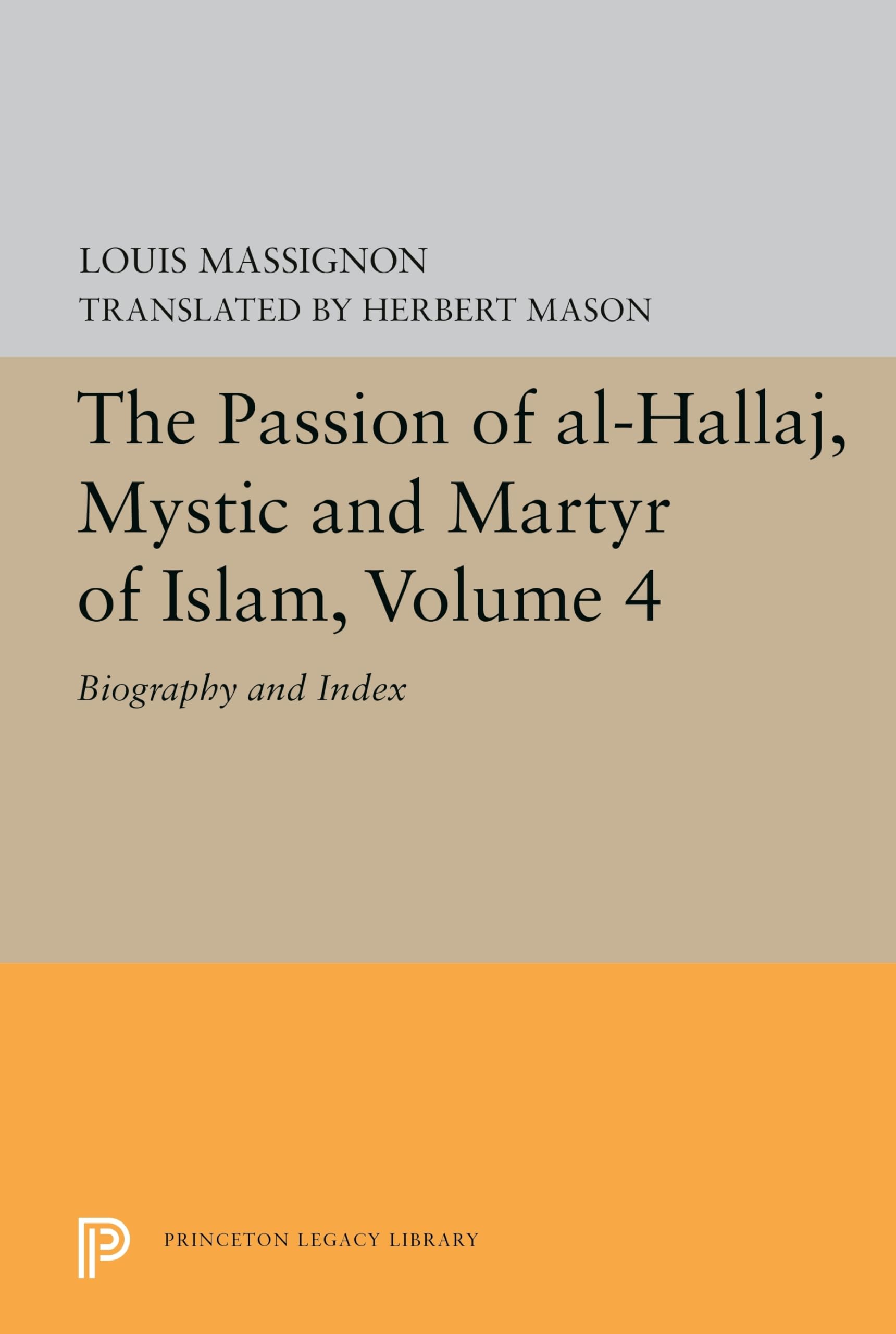Buy The Passion of Al-Hallaj, Mystic and Martyr of Islam, Volume 4 — BookShops.in