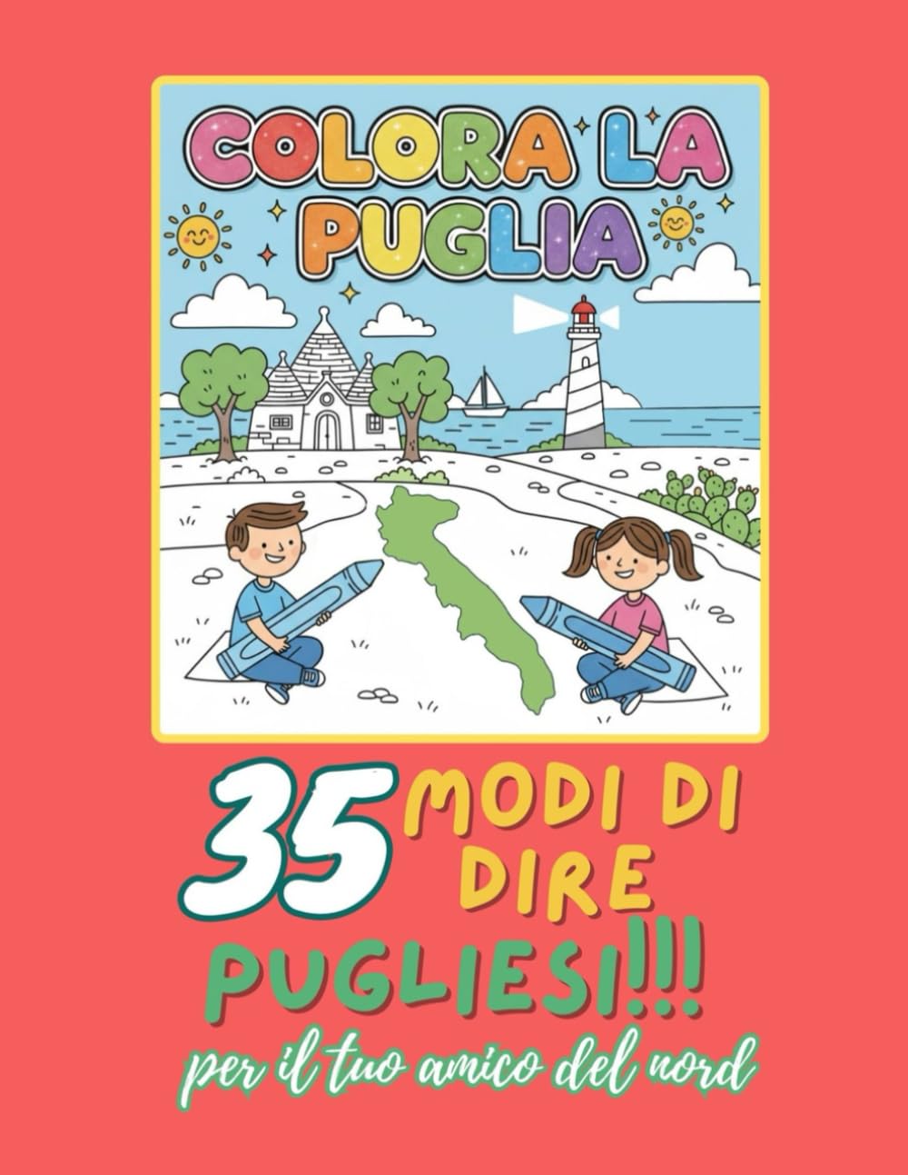 COLORA LA PUGLIA!!!: Per il tuo amico del nord, 35 modi di dire da colorare