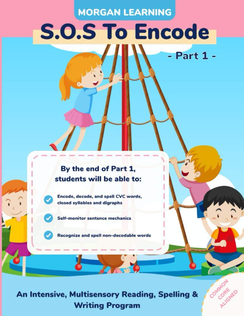 SOS to Encode! Part 1: An Intensive, Multisensory Reading, Spelling, & Writing Program (SOS to Encode!: An Intensive, Multisensory Reading, Spelling, & Writing Program)