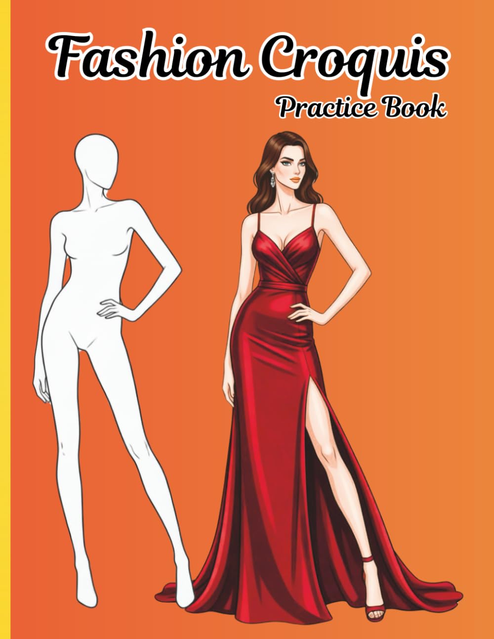 Fashion Croquis Practice Book: 200 Figure Templates in 20 Poses for Illustration Practice and Creative Exploration for Beginners (Fashion Croquis Collection)