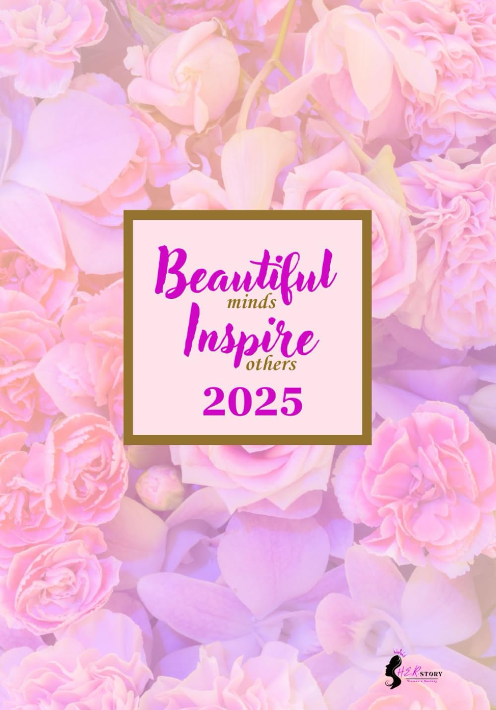 Beautiful Minds Inspire Others 2025 Planner: Herstory Women's Society