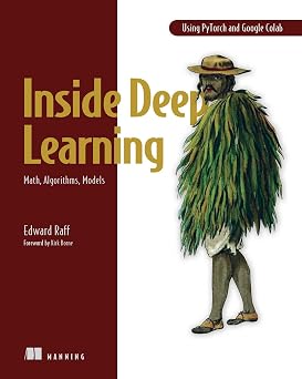 Inside Deep Learning: Math Algorithms Models