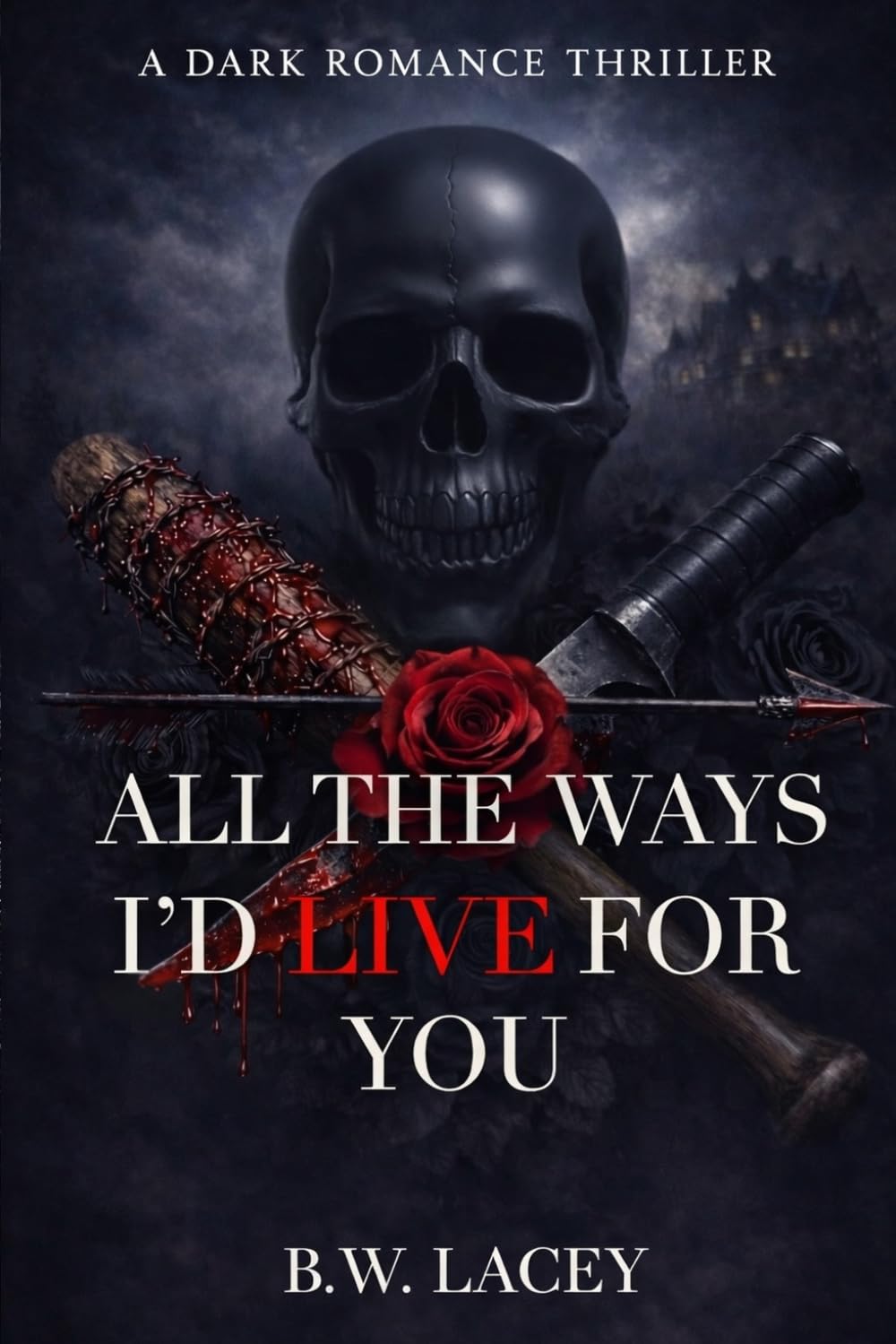 All the Ways I'd Live for You (Psychotic Devotion Trilogy)
