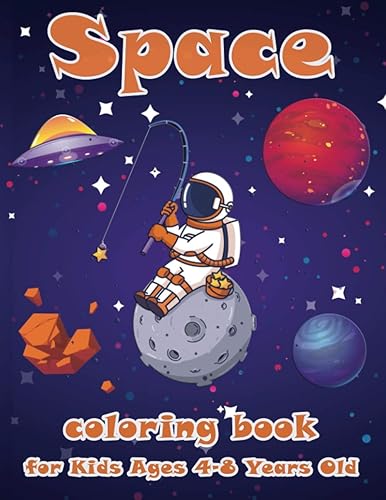 Space Coloring Book For Kids 4-8 Year Old: Fantastic Outer Space Coloring with Planets, Astronauts, Space Ships, Rockets (Children's Coloring Books)