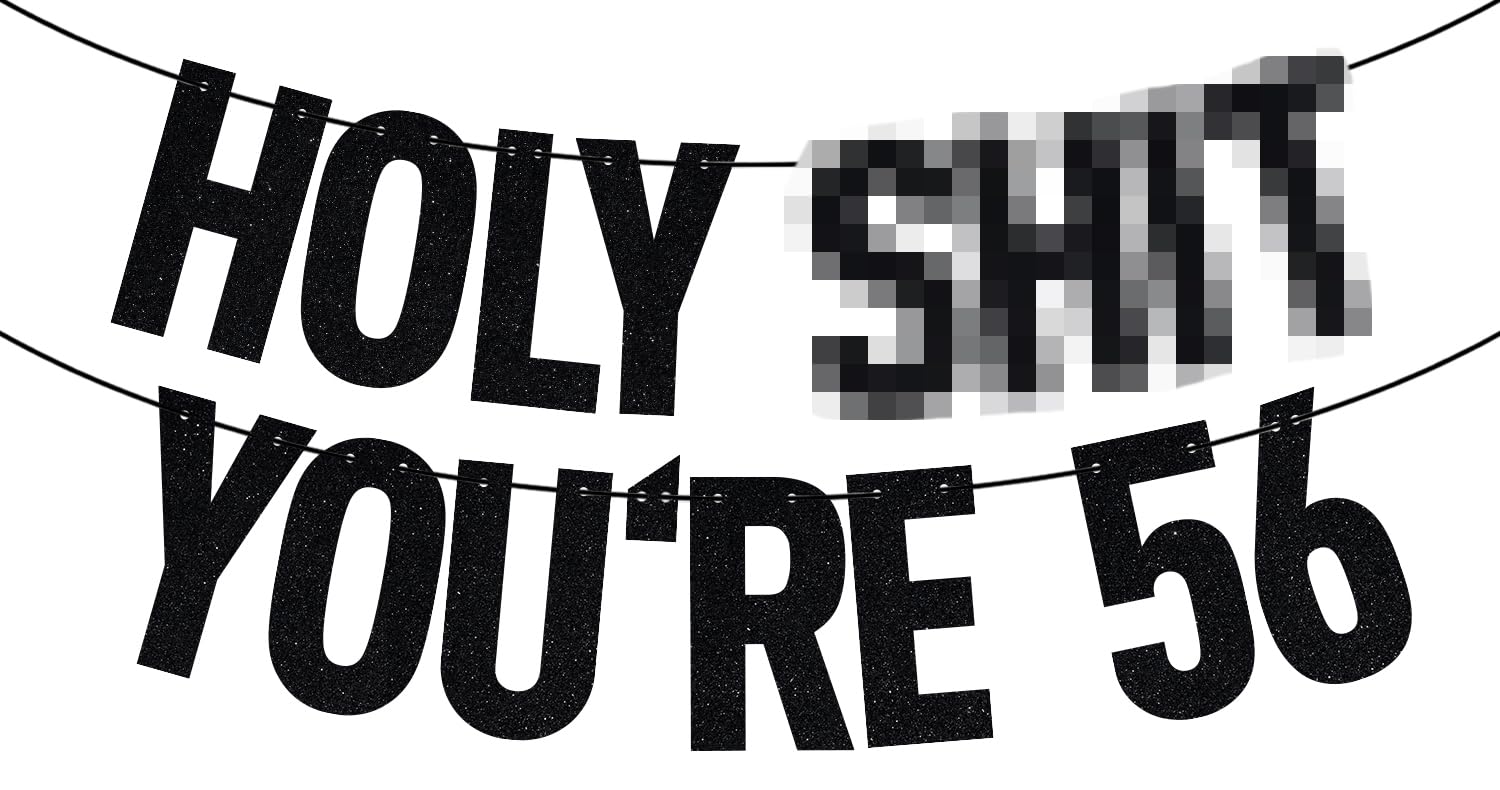 Black Glitter Holy Sh*t You're 56 Banner, Happy 56th Birthday/Cheers to 56 Years, Funny 56 Years Old Birthday Party Decorations Supplies — image 1