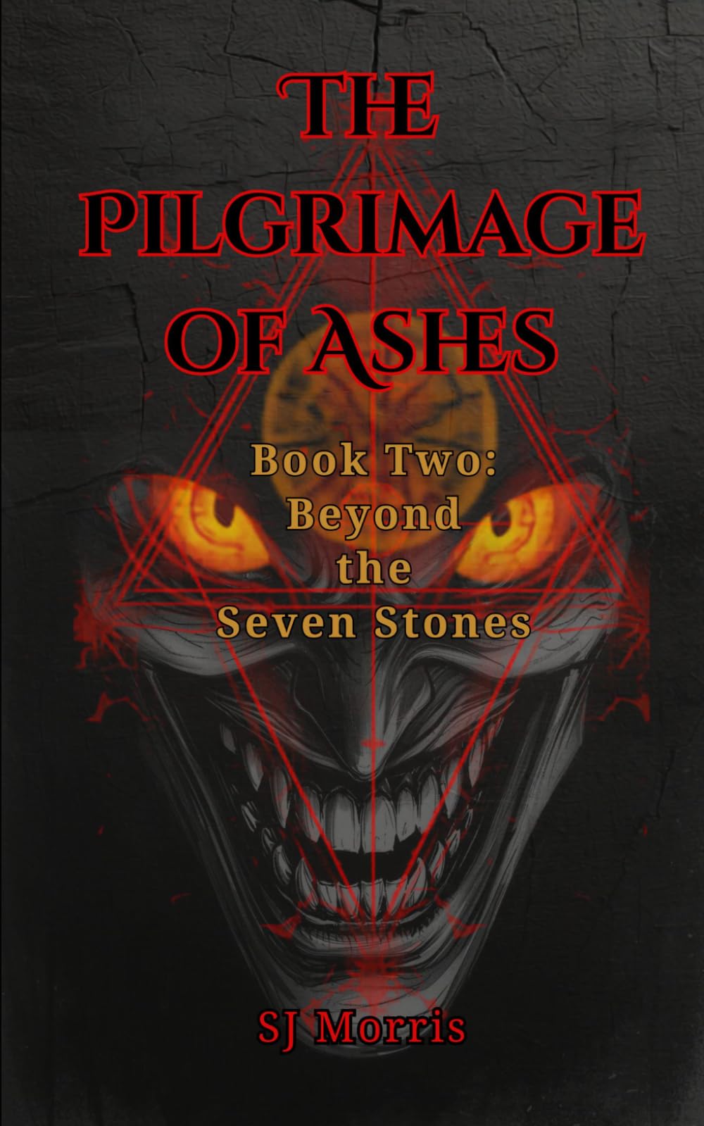 The Pilgrimage of Ashes: Beyond the Seven Stones: Book Two
