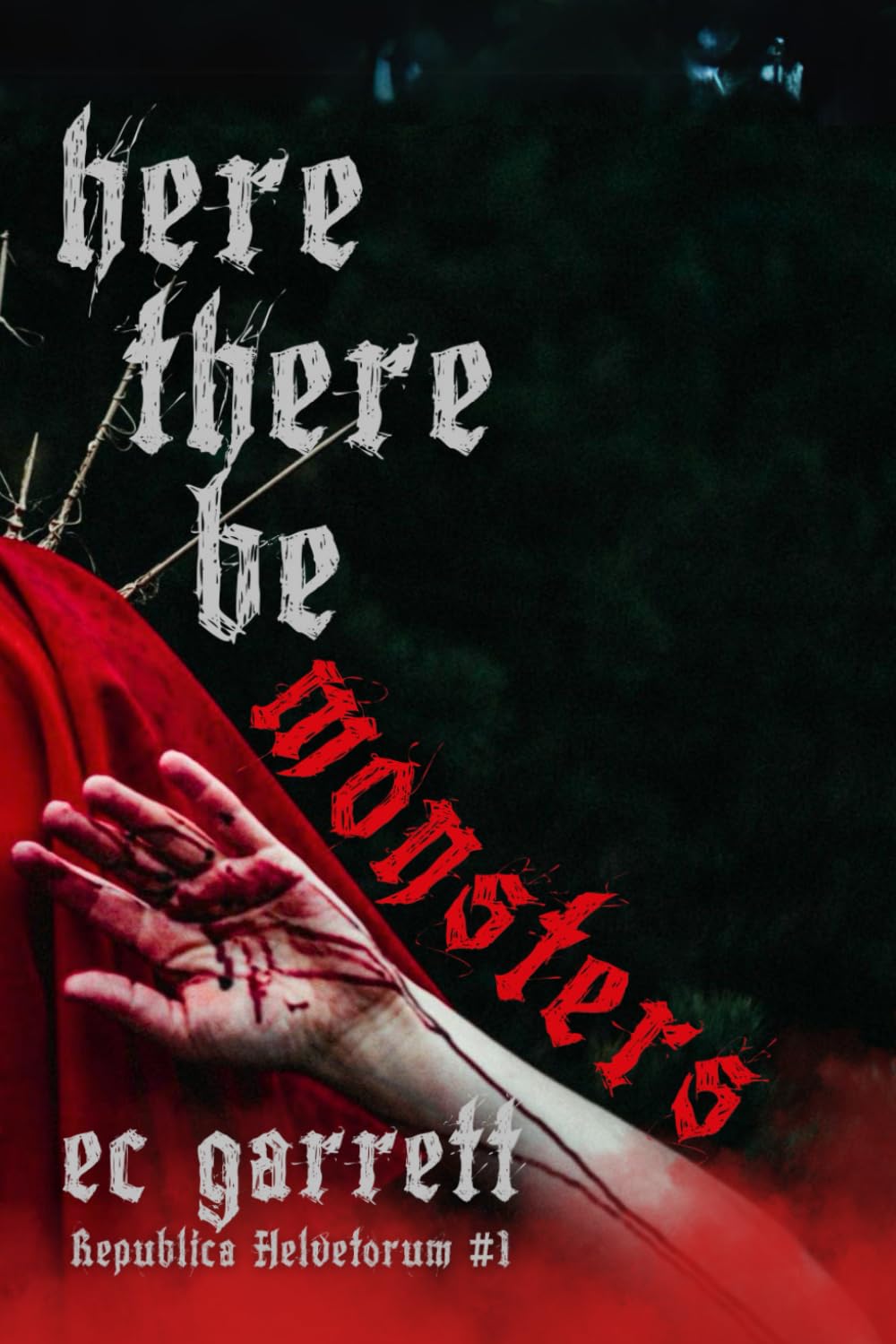 Here There Be Monsters: A Gothic Monster Romance: 1 (Republica Helvetorum)
